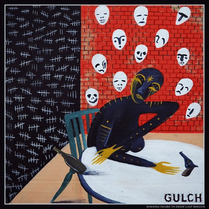 Gulch : Burning Desire to Draw Last Breath